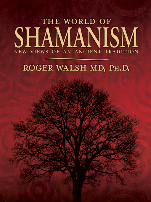 Title details for The World of Shamanism by Roger Walsh - Available